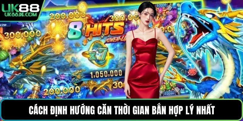 Cách định hướng căn thời gian bắn hợp lý nhất