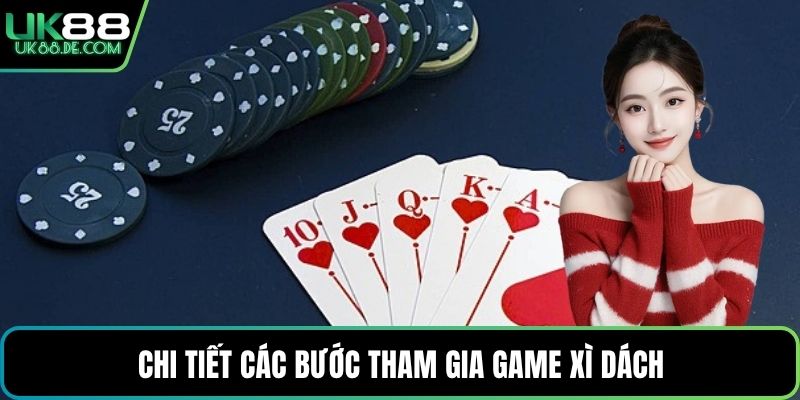 Chi tiết các bước tham gia game xì dách