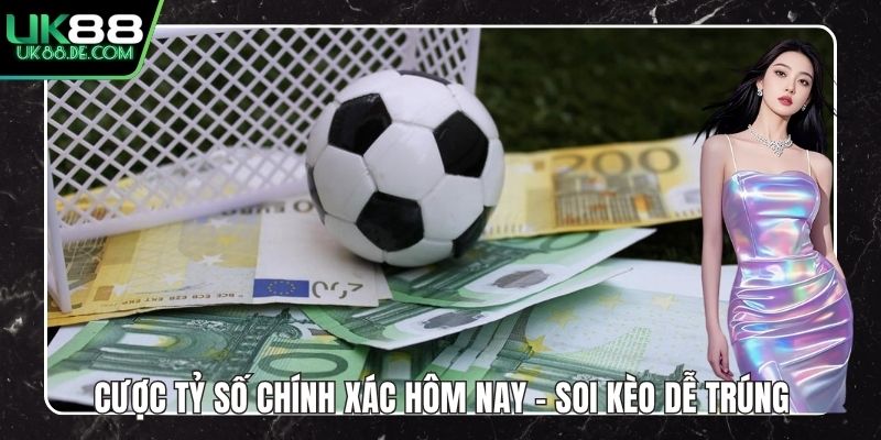 Cược Tỷ Số Chính Xác