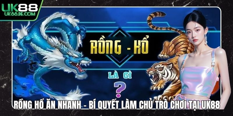 Rồng Hổ Ăn Nhanh