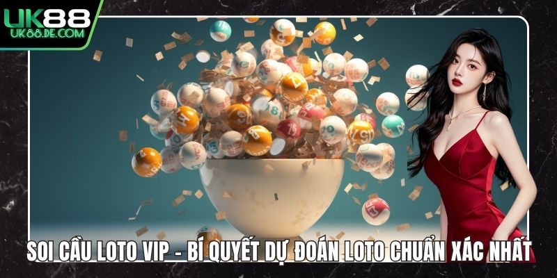 Soi Cầu Loto VIP