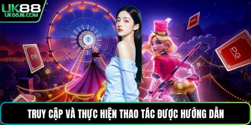Truy cập và thực hiện thao tác được hướng dẫn